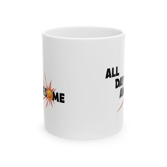 All Day Awesome 11oz Ceramic Mug