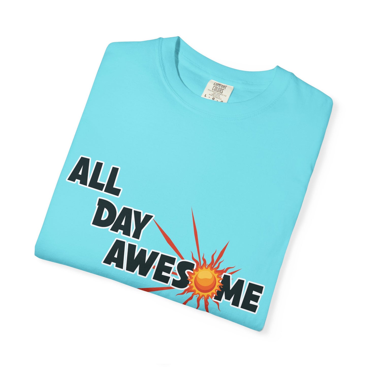 All Day Awesome Unisex Tee