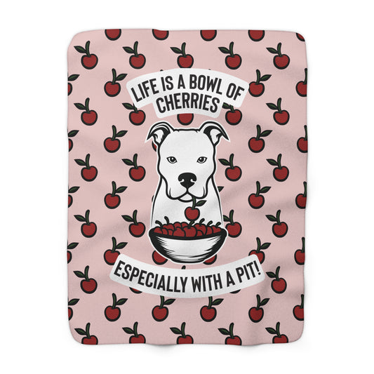 Life Is A Bowl Of Cherries Pitbull Sherpa Fleece Blanket (Pink)